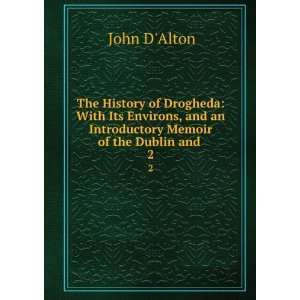   and an Introductory Memoir of the Dublin and . 2 John DAlton Books