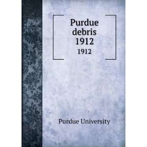  Purdue debris. 1912 Purdue University Books