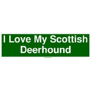  I Love My Scottish Deerhound Bumper Sticker Automotive