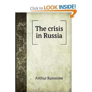  The crisis in Russia Arthur Ransome Books