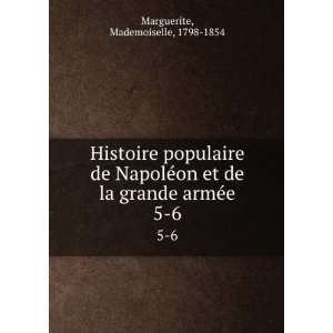   de la grande armÃ©e. 5 6 Mademoiselle, 1798 1854 Marguerite Books