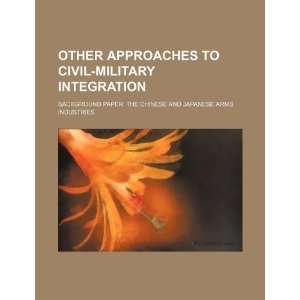  Other approaches to civil military integration background 
