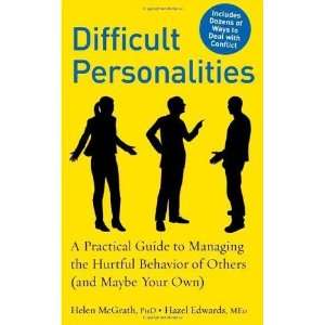  Difficult Personalities A Practical Guide to Managing the 