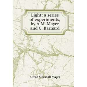   , by A.M. Mayer and C. Barnard Alfred Marshall Mayer Books