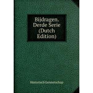  Bijdragen. Derde Serie (Dutch Edition) Historisch 