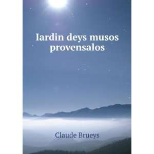  Iardin deys musos provensalos Claude Brueys Books