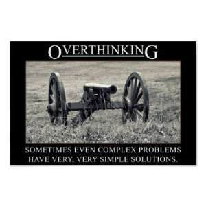 Stop overthinking the solutions to problems (S) Print  