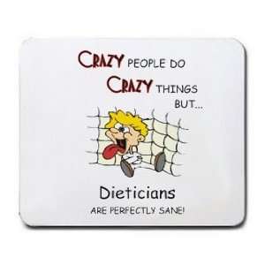  CRAZY PEOPLE DO CRAZY THINGS BUT Dieticians ARE PERFECTLY 