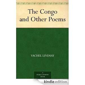 The Congo and Other Poems Vachel Lindsay  Kindle Store