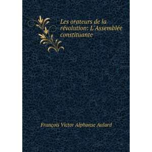   de la rÃ©volution LAssemblÃ©e constituante FranÃ§ois Victor