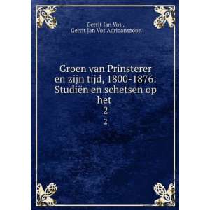   op het . 2 Gerrit Jan Vos Adriaanszoon Gerrit Jan Vos  Books
