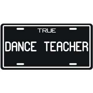  New  True Dance Teacher  License Plate Occupations