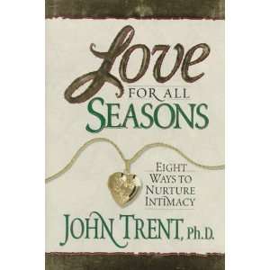   Seasons Eight Ways to Nuture Intimacy [Hardcover] John Trent Books