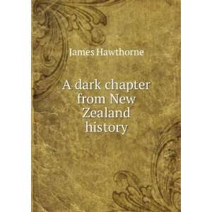    A dark chapter from New Zealand history James Hawthorne Books
