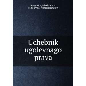 Uchebnik ugolevnago prava (in Russian language) WÅodzimierz, 1829 