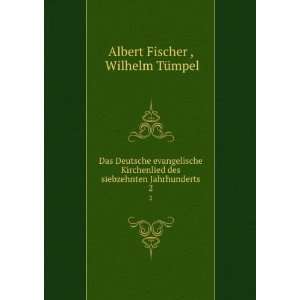   siebzehnten Jahrhunderts. 2 Wilhelm TÃ¼mpel Albert Fischer  Books