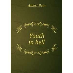  Youth in hell Albert Bein Books