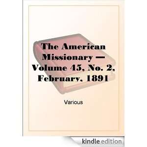 The American Missionary   Volume 45, No. 2, February, 1891 Various 