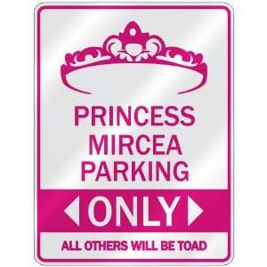   PRINCESS MIRCEA PARKING ONLY  PARKING SIGN