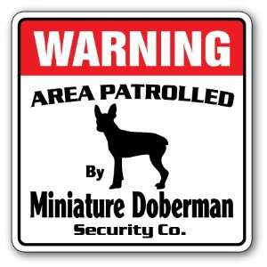 MINIATURE DOBERMAN  Security Sign  Area Patrolled by pet signs
