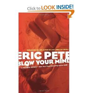  Blow Your Mind [Mass Market Paperback] Eric Pete Books