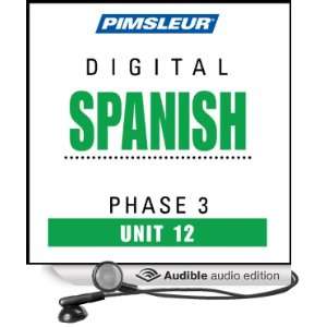  Spanish Phase 3, Unit 12 Learn to Speak and Understand Spanish 