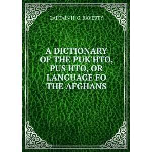  A DICTIONARY OF THE PUKHTO, PUSHTO, OR LANGUAGE FO THE 