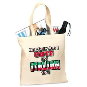  Not Only am I cute Tote 