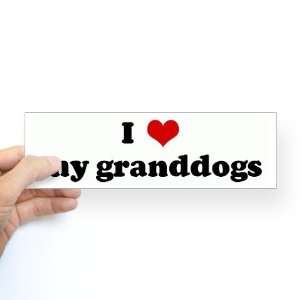  I Love my granddogs Humor Bumper Sticker by  