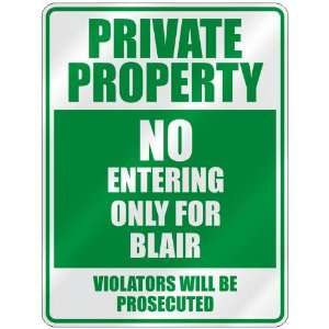   PRIVATE PROPERTY NO ENTERING ONLY FOR BLAIR  PARKING 