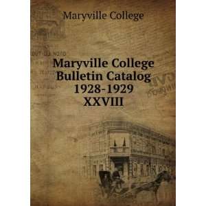 Maryville College Bulletin Catalog 1928 1929. XXVIII Maryville 