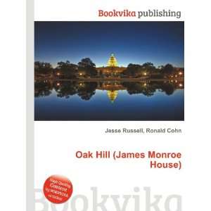  Oak Hill (James Monroe House) Ronald Cohn Jesse Russell 