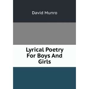  Lyrical Poetry For Boys And Girls David Munro Books