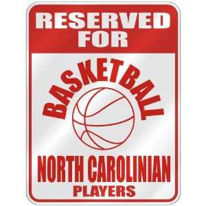 RESERVED FOR  B ASKETBALL NORTH CAROLINIAN PLAYERS  PARKING SIGN 