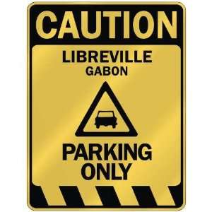   CAUTION LIBREVILLE PARKING ONLY  PARKING SIGN GABON