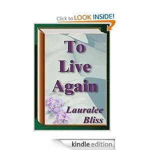 To Live Again Lauralee Bliss  Kindle Store