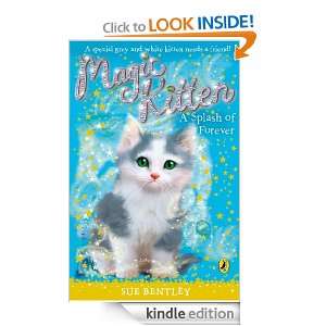 Magic Kitten A Splash of Forever Sue Bentley  Kindle 