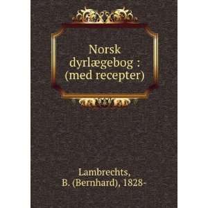   dyrlÃ¦gebog  (med recepter) B. (Bernhard), 1828  Lambrechts Books