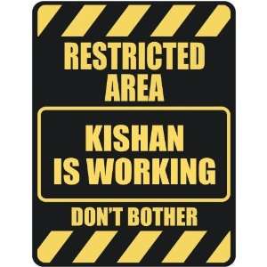   RESTRICTED AREA KISHAN IS WORKING  PARKING SIGN