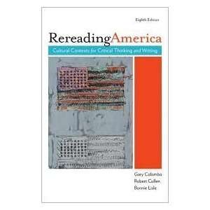  Rereading America 8th (eighth) edition Text Only 