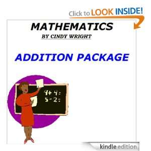 ADDITION PACKAGE   (Arithmetic Worksheet/answer Package) CINDY WRIGHT 