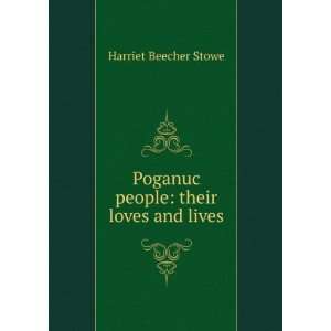  Poganuc people their loves and lives Harriet Beecher 