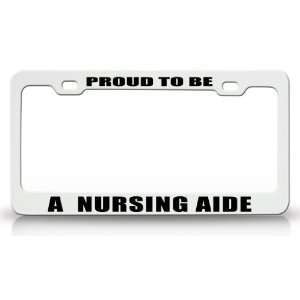 PROUD TO BE A NURSING AIDE Occupational Career, High Quality STEEL 