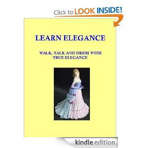 Learn Elegance Walk, Talk and Dress with True Elegance Ellie Jones 