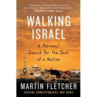 Walking Israel A Personal Search for the Soul of a Nation by Martin 