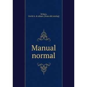    Manual normal David A. & others. [from old catalog] Wilson Books