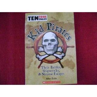 Kid Pirates Their Battles, Shipwrecks, & Narrow Escapes by Allan 