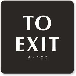  To Exit TactileTouch Sign, 6 x 6