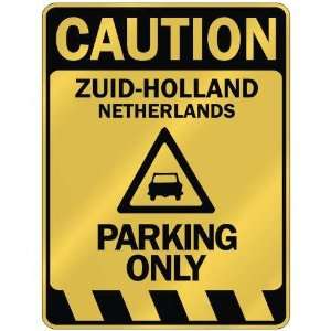   CAUTION ZUID HOLLAND PARKING ONLY  PARKING SIGN 