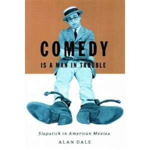  Comedy Is A Man In Trouble Slapstick in American Movies 